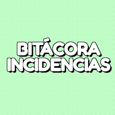 Bitácora Incidencias